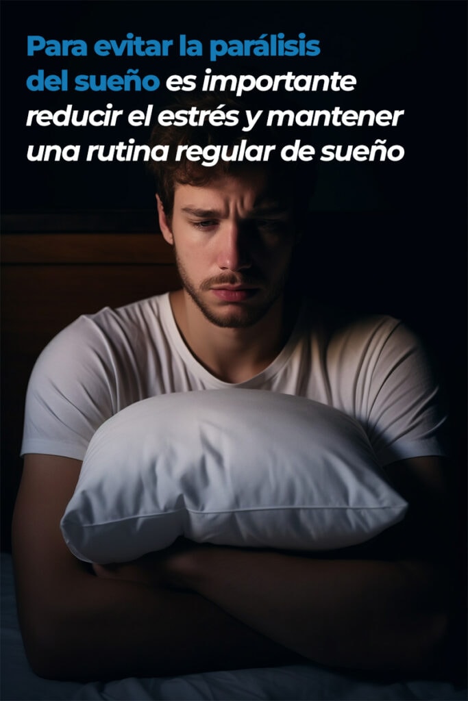 la parálisis del sueño puede estar causada por el estrés y la ansiedad, además de no tener una rutina regular de sueño