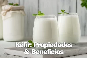 Propiedades del kéfir y beneficios y como prepararlo