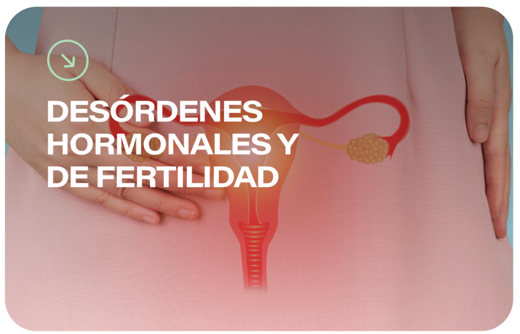 En la Clínica Regenera tratamos desórdenes hormonales y de fertilidad